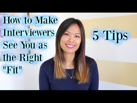 How to Make Interviewers See You as the Right “Fit” for the Job - 5 Tips