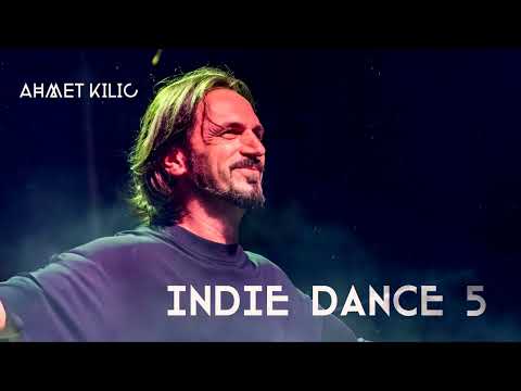INDIE DANCE MIX 5 - AHMET KILIC