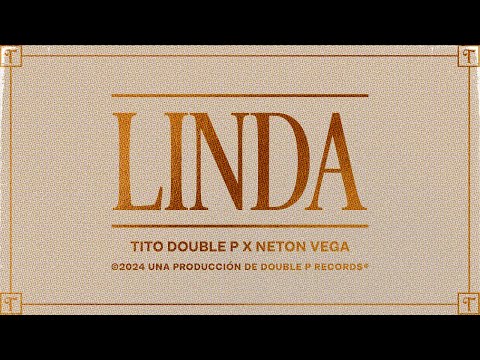 Linda (Lyric Video) - Tito Double P, Neton Vega