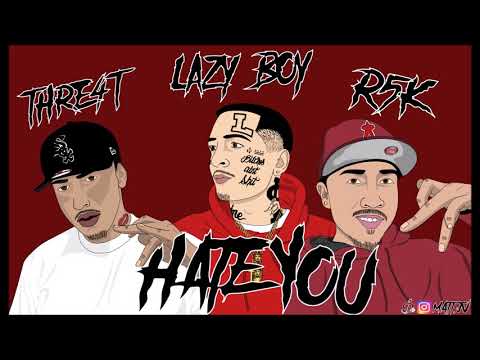 Hate You - THRE4T x R5K x LAZY BOY ( Prod. by Bearonthebeat)