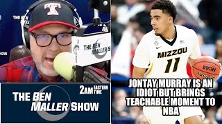 Ben Maller Says Jontay Murray is an Idiot But Provides Teachable Moment for Sports and Gambling