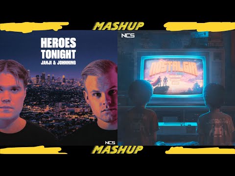 Janji & Johnning - Heroes Tonight VS Nostalgia | R.A.M.O.J's Mashup