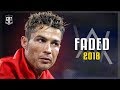 Cristiano Ronaldo • Alan Walker - Faded 2018 | Skills & Goals | HD