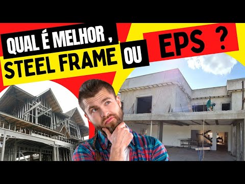 Qual é melhor? Steel  Frame ou EPS?