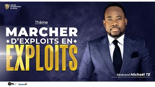 Sermon: Marcher d'exploits en exploits - Révérend Michaël Te