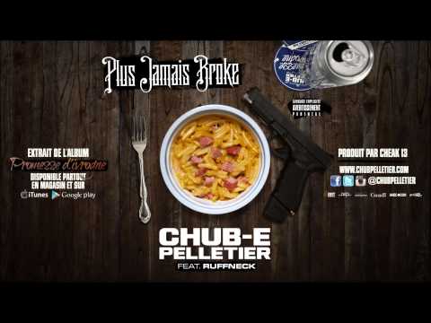 Chub-e Pelletier feat. Ruffneck - Plus Jamais Broke (Prod. Cheak13)