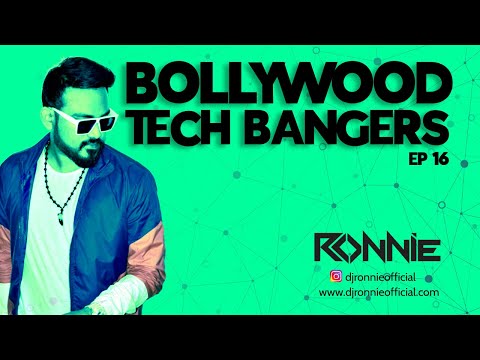 BOLLYWOOD TECH BANGERS EP16 - DJ RONNIE | BEST OF BOLLYTECH | BOLLYWOOD NONSTOP | BOLLYWOOD SONGS
