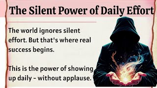 The Silent Power of Daily Effort 💯 || Learn English Through Motivational Lesson  || Improve English⏰