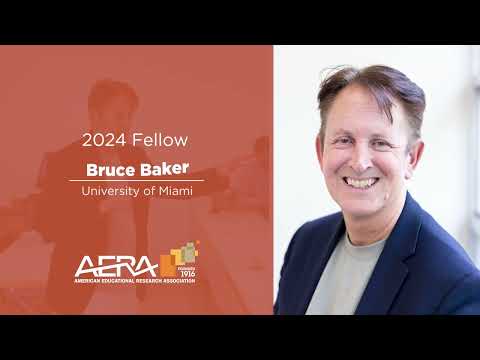 2024 AERA Fellows - Bruce Baker