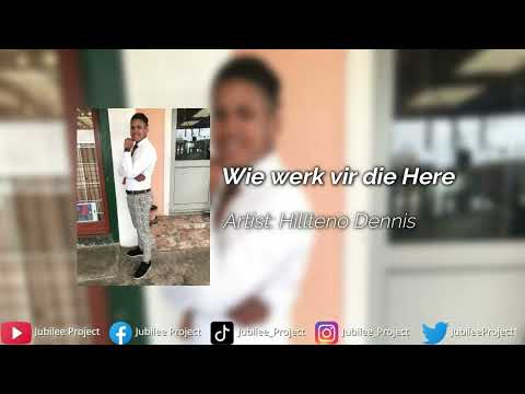 Hillteno Dennis - Wie werk vir die Here ft D'angelo Swarts.