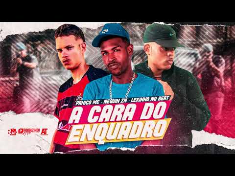 NEGUIN ZN, PANICO MC, LEKINHO NO BEAT - A CARA DO ENQUADRO (LEKINHO NO BEAT)