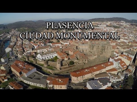 Plasencia, Ciudad monumental