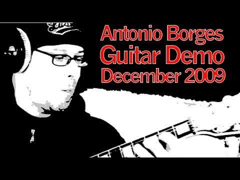 Antonio Borges'  Guitar Demo (December 2009)