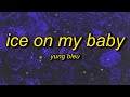 Yung Bleu Ice On My Baby Sped Up Tiktok Version Lyrics I Just Put Some Ice On My Baby