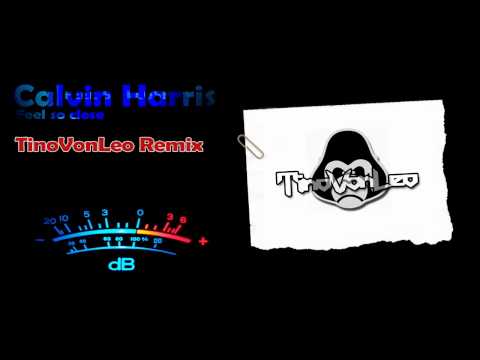 Calvin Harris - Feel So Close (Tino Von Leo Remix) Dance/Club - mix