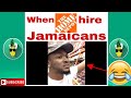 WHEN YOU HIRE A JAMAICAN PART #1