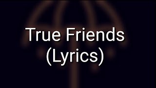 Bring Me The Horizon - True Friends (Lyrics)