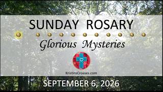 Pray for the Intercession of Saint Joseph ❤️ September 6, 2026 ❤️ Sunday Rosary • Glorious Mysteries