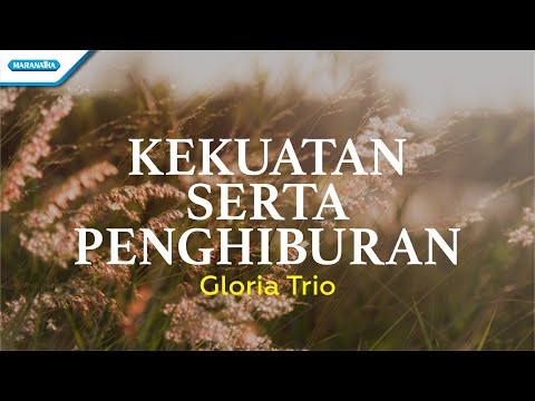 Kekuatan Serta Penghiburan - Hymn - Gloria Trio (Official lyric video)