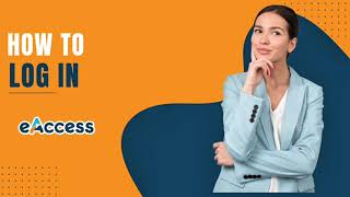 Learn how to Log In in to the eAccess Portal