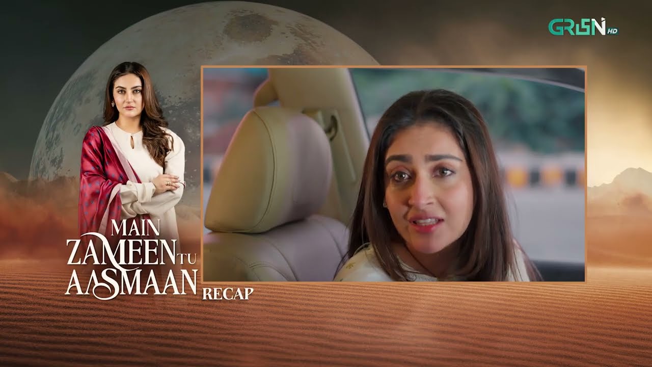 Recap - Main Zameen Tu Aasmaan Episode 38 - 7th January 2026 | Feroze Khan - Hiba Bukhari | Green TV