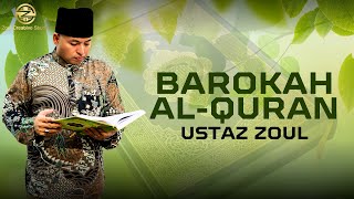 Download lagu BAROKAH AL-QURAN - Ustaz Zoul [   ] mp3