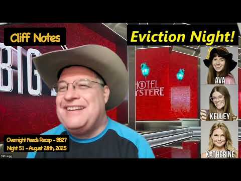 Night 51 - Overnight Feeds Recap - Big Brother 27 - 8/28/25 - Cliff Notes