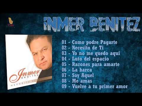 INMER BENITEZ   DISCO COMPLETO   NECESITO DE TI RECOMENDADO