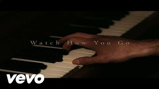 Watch How You Go Music Video
