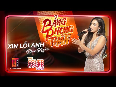 THE COVER SHOW TẬP 3 | “XIN LỖI ANH” - PHAN NGÂN