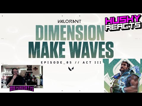 MAKE WAVES // Episode 5: Act III Kickoff – VALORANT – Husky Reacts