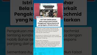 Bela Habib Bahar Bin Smith! Istri Sah Bantah Pernyataan Halwa Bachmid soal Ditelantarkan