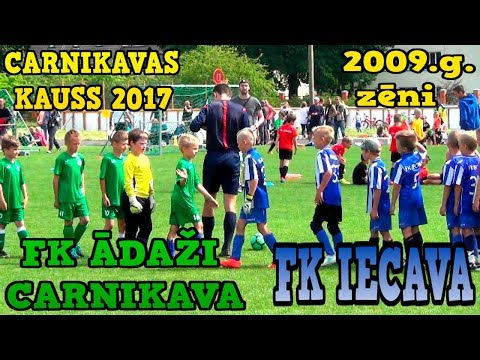 FK ĀDAŽI CARNIKAVA - FK IECAVA 06.08.2017 Carnikavas kauss 2017, 2009.g. zēni