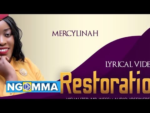 MERCYLINAH - RESTORATION (OFFICIAL LYRICAL VIDEO) - For Skiza sms 'SKIZA 7636989' to 811