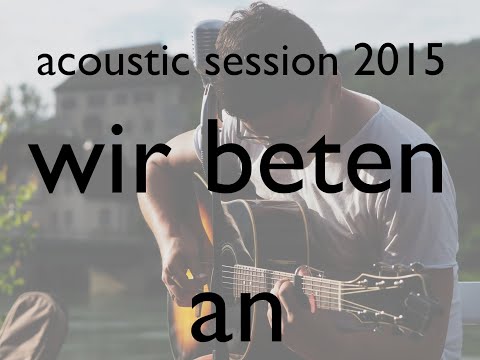 Acoustic Session I Wir beten an I Benjamin Brecht 2009 [Albert Frey Cover]
