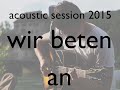 Acoustic Session - Wir beten an - Benny (Albert ...