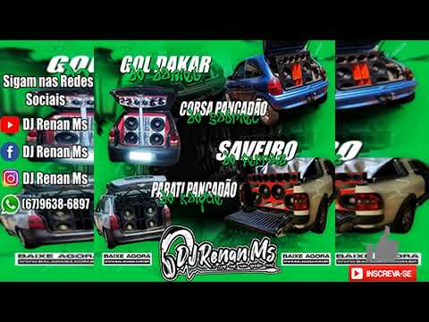 GOL DAKAR CORSA PANCADÃO PARATI PANCADÃO SAVEIRO DO FERRAIZ - DJ RENAN MS