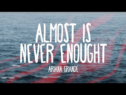 Ariana Grande - Almost is Never Enough