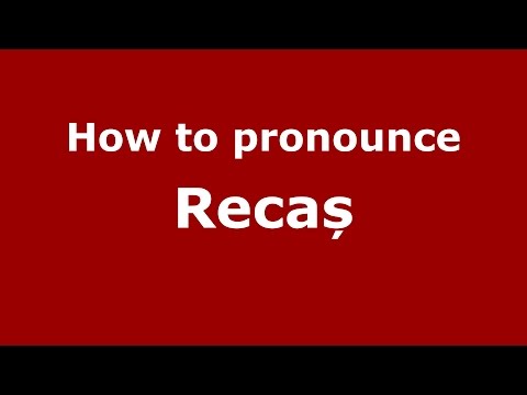 How to pronounce Recaș (Romanian/Romania) - PronounceNames.com
