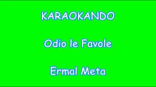 Karaoke Italiano - Odio le Favole - Ermal Meta ( Testo )