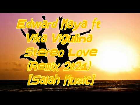 Edward_Maya_ft._Vika_Vigulina_-_Stereo_Love_(Remix_2021)_[Salah_Music]_Full HD