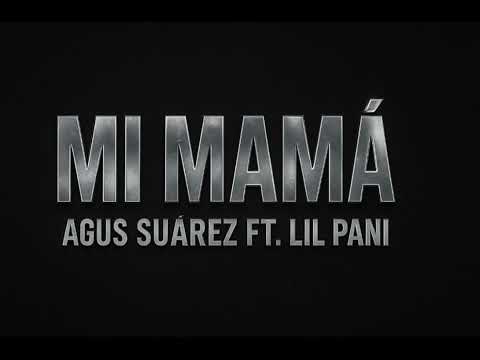 Mi Mamá - LIL PANI X AGUS SUÁREZ (audio oficial)