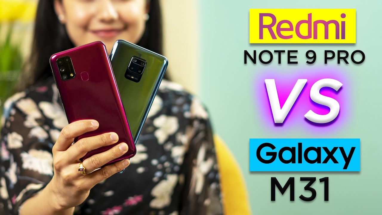 Galaxy M31 Vs Redmi Note 9 Pro: Which One is For You?