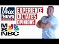 Life Experience Dictates Opinion - Fox News