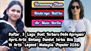Download lagu Daftar 3 Lagu Duet Terbaru Dede Apriyani/ApriL Artis Bintang Dandut Vs Artis Legend (Populer 2026) mp3