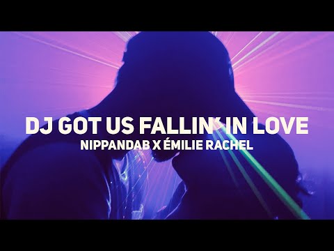 Nippandab x Émilie Rachel - DJ Got Us Fallin' In Love