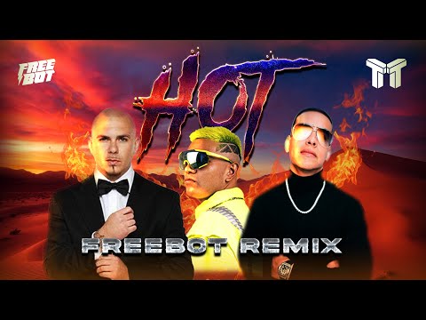Daddy Yankee x Pitbull - Hot (FREEBOT REMIX) #TEKTRIBAL