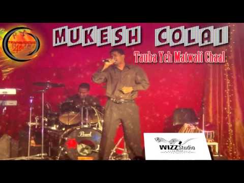 Mukesh Colai - Tauba Yeh Matwali Chaal [ 2k16 Bollywood ]