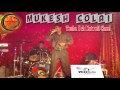 Mukesh Colai Tauba Yeh Matwali Chaal 2k16 Bollywood
