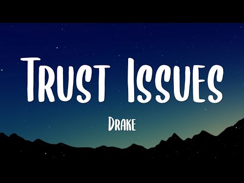 Drake - Trust Issues (Lyrics)